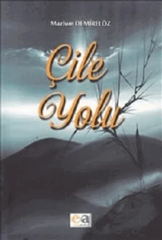 Çile Yolu – Mazlum Demirelöz – Edge Akademi Yayıncılık kitap kapağı