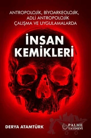 İnsan Kemikleri – Derya Atamtürk – Palme Yayınları kitap kapağı