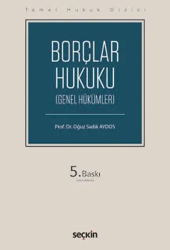 Temel Hukuk DizisiBorçlar Hukuku – Genel Hükümler (THD) – Oğuz Sadık Aydos – Seçkin Yayıncılık kitap kapağı