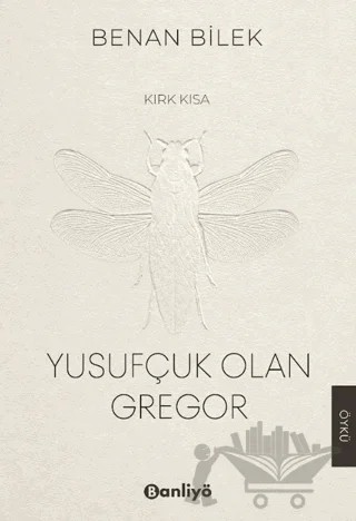 Yusufçuk Olan Gregor – Benan Bilek – Banliyö Kitap kitap kapağı