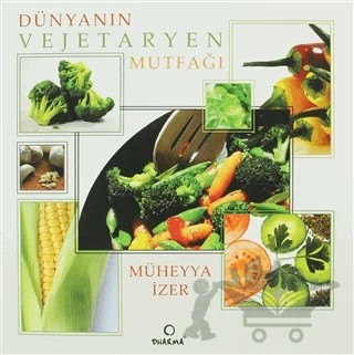 Dünyanın Vejetaryen Mutfağı – Mühayya İzer – Dharma Yayınları kitap kapağı