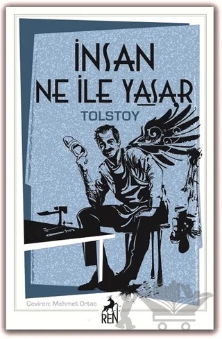 İnsan Ne ile Yaşar? – Lev Nikolayeviç Tolstoy – Ren Kitap kitap kapağı