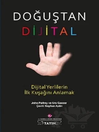 Doğuştan Dijital – John Palfrey, Urs Gasser – İstanbul Kültür Üniversitesi - İKÜ Yayınevi kitap kapağı