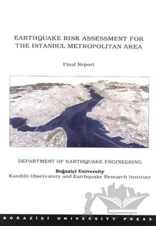 Earthquake Risk Assessment For The Istanbul Metropolitan Area – Final Report – Boğaziçi Üniversitesi Yayınevi kitap kapağı