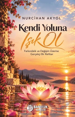 Kendi Yoluna Işık Ol – Nurcihan Akyol – Bambuk Yayınevi kitap kapağı