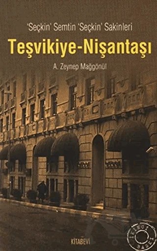 Teşvikiye - Nişantaşı – A. Zeynep Mağgönül – Kitabevi Yayınları kitap kapağı