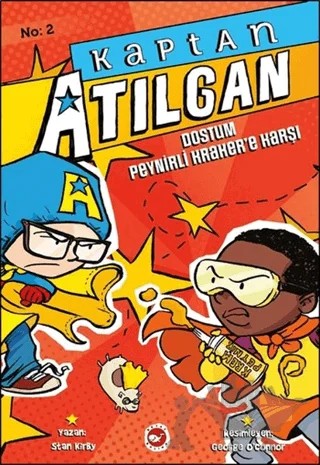 Kaptan Atılgan 2 : Dostum Peynirli Kraker'e Karşı – Stan Kirby – Beyaz Balina Yayınları kitap kapağı