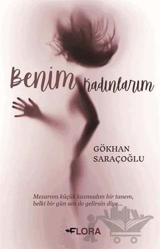 Benim Kadınlarım – Gökhan Saraçoğlu – Flora Kitap kitap kapağı