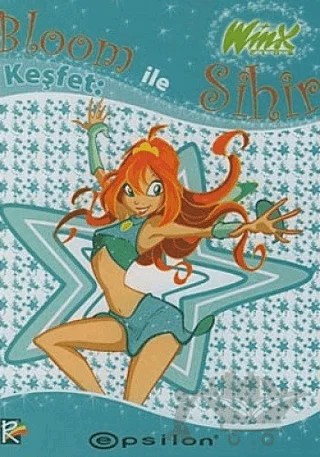 Winx Club - Bloom ile Sihir Keşfet – Gabriella Santini – Epsilon Yayınevi kitap kapağı