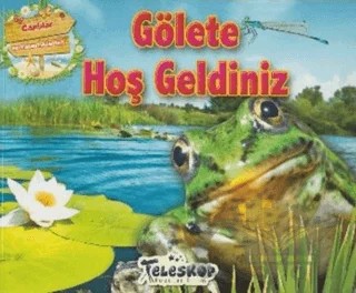 Gölete Hoş Geldiniz - Canlılar ve Yaşam Alanları – Kolektif – Teleskop Popüler Bilim kitap kapağı