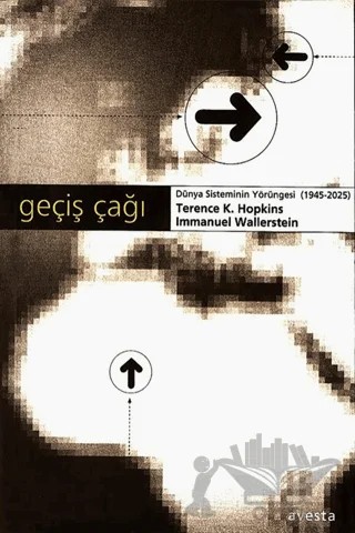 Geçiş Çağı Dünya Sisteminin Yörüngesi (1945-2025) – Terence K. Hopkins – Avesta Yayınları kitap kapağı