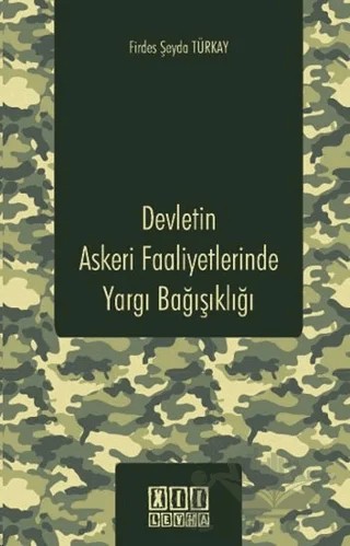 Devletin Askeri Faaliyetlerinde Yargı Bağışıklığı – Firdevs Şeyda Türkay – On İki Levha Yayınları kitap kapağı