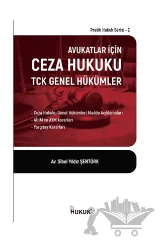 Avukatlar İçin Ceza Hukuku TCK Genel Hükümler – Sibel Yıldız Şentürk – Hukuk Yayınları kitap kapağı