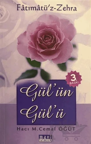 Fatımatü'z-Zehra - Gül'ün Gül'ü – M. Cemal Öğüt – Mavi Yayıncılık kitap kapağı