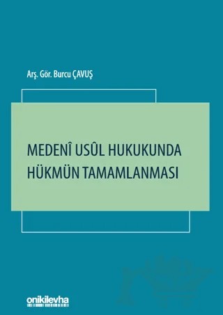 Medeni Usul Hukukunda Hükmün Tamamlanması – Burcu Çavuş – On İki Levha Yayınları kitap kapağı
