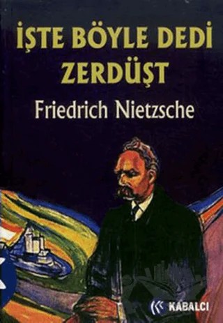 İşte Böyle Dedi Zerdüşt – Friedrich Wilhelm Nietzsche – Kabalcı Yayınevi - Doruk Yayınları kitap kapağı