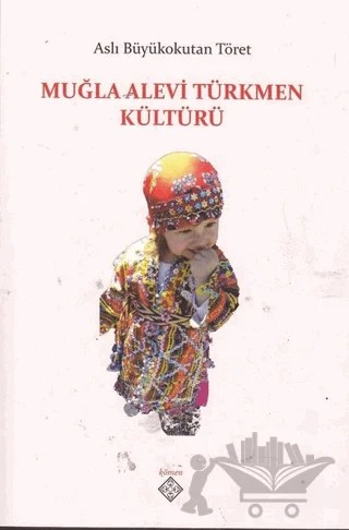 Muğla Alevi Türkmen Kültürü – Aslı Büyükokutan Töret – Kömen Yayınları kitap kapağı