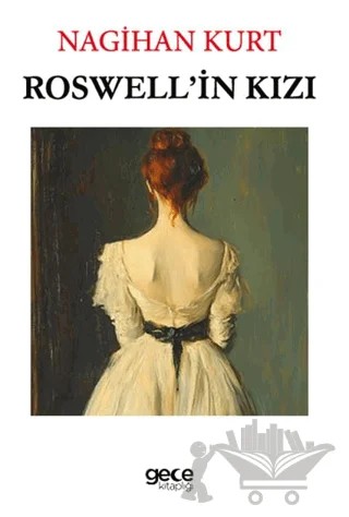 Roswell'in Kızı – Nagihan Kurt – Gece Kitaplığı kitap kapağı