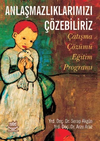 Anlaşmazlıklarımızı Çözebiliriz – Arzu Araz, Serap Akgün – Nobel Akademik Yayıncılık kitap kapağı