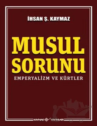 Musul Sorunu – İhsan Şerif Kaymaz – Kaynak Yayınları kitap kapağı