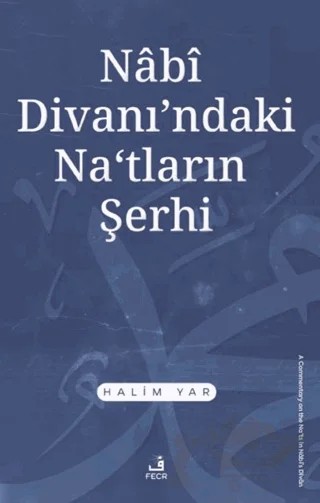 Nâbî Divanı’ndaki Naʿtların Şerhi – Halim Yar – Fecr Yayınları kitap kapağı