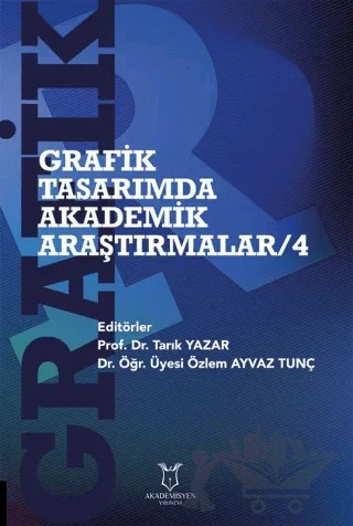 Grafik Tasarımda Akademik Araştırmalar - 4 – Kolektif – Akademisyen Kitabevi kitap kapağı