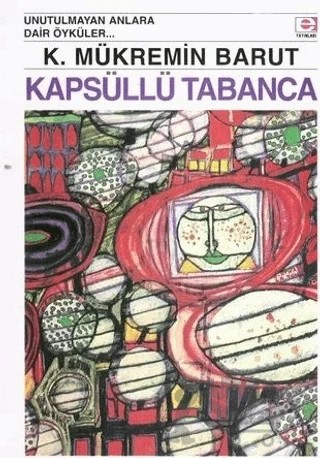 Kapsüllü Tabanca – K. Mükremin Barut – E Yayınları kitap kapağı