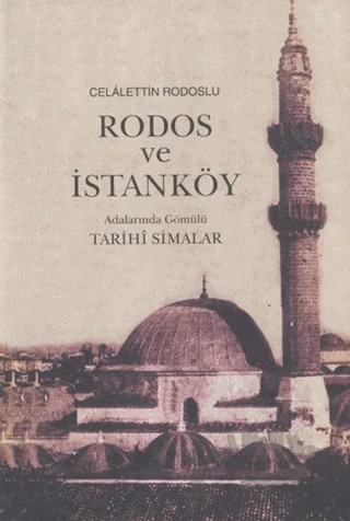 Rodos ve İstanköy Adalarında Gömülü Tarihi Simalar – Celalettin Rodoslu – Biyografi Net İletişim ve Yayın kitap kapağı
