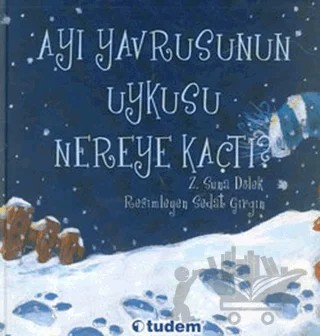 Ayı Yavrusunun Uykusu Nereye Kaçtı? – Z. Suna Dölek – Tudem Yayınları kitap kapağı