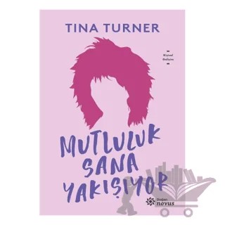 Mutluluk Sana Yakışıyor – Tina Turner – Doğan Novus kitap kapağı