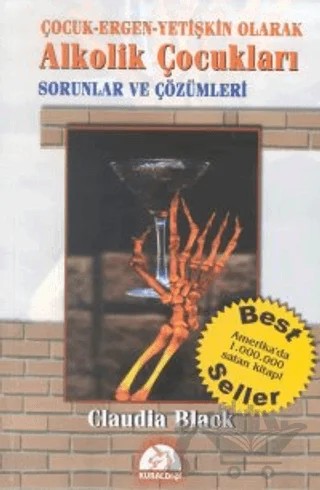 Çocuk-Ergen-Yetişkin Olarak Alkolik Çocukları Sorunlar ve Çözümleri – Claudia Black – Kuraldışı Yayınevi kitap kapağı