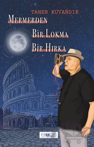 Mermerden Bir Lokma Bir Hırka – Taner Kuvandık – Favori Yayınları kitap kapağı