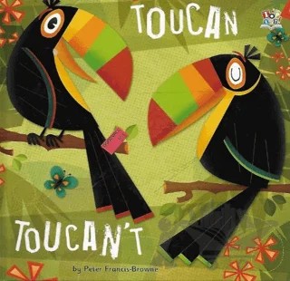 Toucan Toucan't – Peter Francis-Browne – IMAGINE THAT kitap kapağı