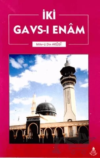 İki Gavs-ı Enam – Hadim-i Çaker, Mihr-ü Din Arusi – İrfan Yayıncılık kitap kapağı