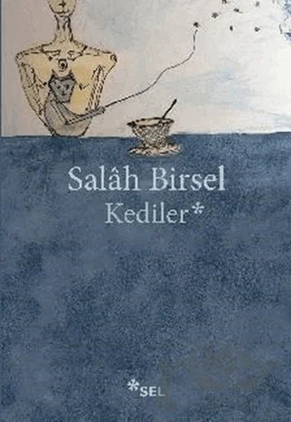 Kediler – Salah Birsel – Sel Yayıncılık kitap kapağı