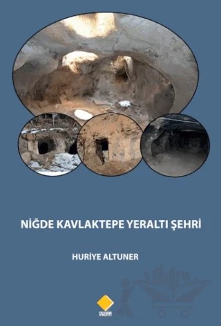 Niğde Kavlaktepe Yeraltı Şehri – Huriye Altuner – Duvar Kitabevi kitap kapağı