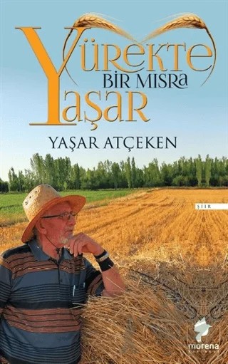 Yürekte Bir Mısra Yaşar – Yaşar Atçeken – Morena Yayınevi kitap kapağı