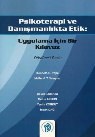 PSİKOTERAPİ VE DANIŞMANLIKTA ETİK: Uygulama için Bir Kılavuz – Kenneth S. Pope, Melba J. T. Vasquez – Türk Psikologlar Derneği Yayınları kitap kapağı