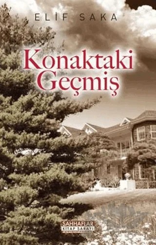 Konaktaki Geçmiş – Elif Saka – Sahhaflar Kitap Sarayı kitap kapağı