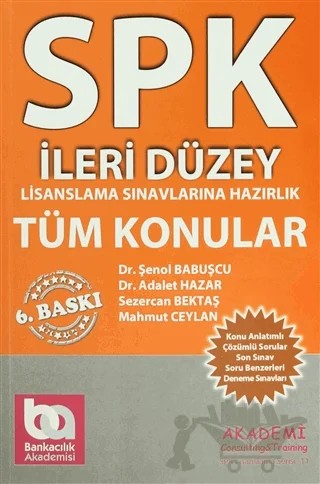 SPK İleri Düzey Lisanslama Sınavlarına Hazırlık Tüm Konular – Adalet Hazar, Mahmut Ceylan, Sezercan Bektaş, Şenol Babuşçu – Akademi Consulting Training kitap kapağı