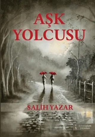 Aşk Yolcusu – Salih Yazar – İkinci Adam Yayınları kitap kapağı