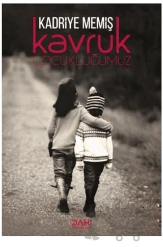 Kavruk Çocukluğumuz – Kadriye Memiş – Dahi Yayıncılık kitap kapağı
