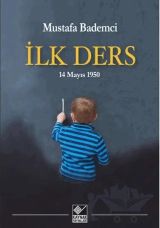 İlk Ders – Mustafa Bademci – Kaynak Yayınları kitap kapağı