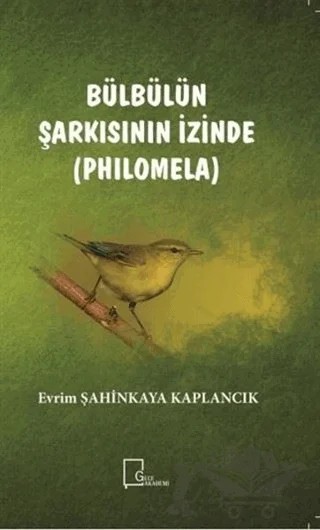 Bülbülün Şarkısının İzinde (Philomela) – Evrim Şahinkaya Kaplancık – Gece Akademi kitap kapağı