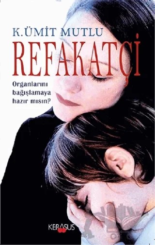 Refakatçi – K. Ümit Mutlu – Kerasus Yayınları kitap kapağı