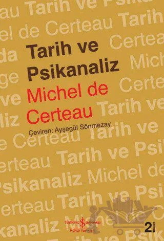 Tarih ve Psikanaliz – Michel De Certeau – İş Bankası Kültür Yayınları kitap kapağı