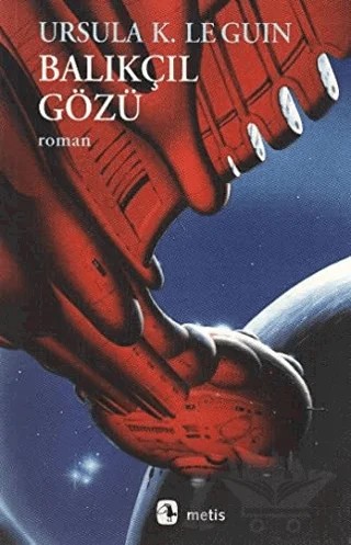 Balıkçıl Gözü – Ursula K. Le Guin – Metis Yayınları kitap kapağı