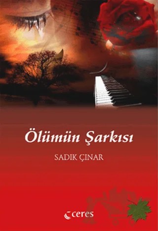 Ölümün Şarkısı – Sadık Çınar – Ceres Yayınları kitap kapağı
