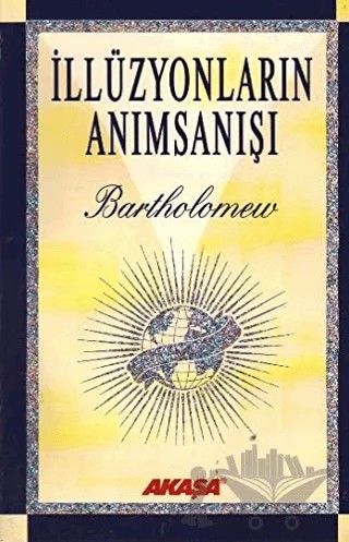 İllüzyonların Anımsanışı – Bartholomew – Akaşa Yayınları kitap kapağı