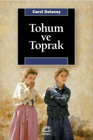 Tohum ve Toprak – Carol Delaney – İletişim Yayınevi kitap kapağı